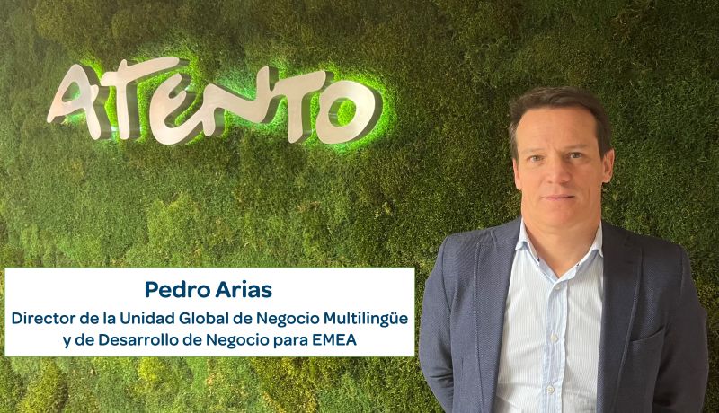 Atento nombra a Pedro Arias Director de la Unidad Global de Negocio Multilingüe y de Desarrollo de Negocio para EMEA